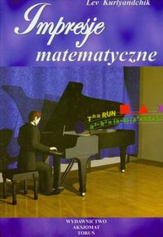 Impresje matematyczne Tom 1 Impresje matematyczne Tom 1