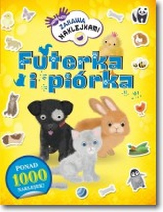 Zręczne rączki. Zabawa naklejkami. Futerka i piórka Zręczne rączki. Zabawa naklejkami. Futerka i piórka