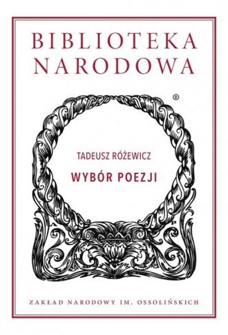 Wybór poezji. Tadeusz Różewicz Wybór poezji. Tadeusz Różewicz