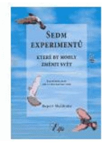 Sedm experimentů, které by mohly změnit svět