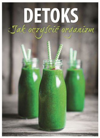 Detoks. Jak oczyścić organizm