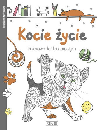 Kocie życie. Antystresowe kolorowanki dla dorosłych
