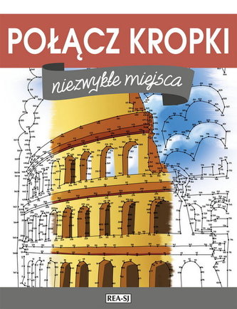 Połącz kropki. Niezwykłe miejsca Połącz kropki. Niezwykłe miejsca