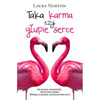 Taka karma, czy głupie serce Taka karma, czy głupie serce