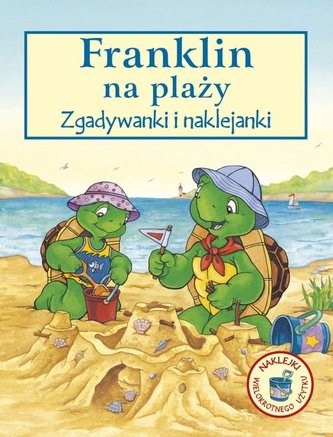 Franklin na plaży. Zgadywanki i naklejanki Franklin na plaży. Zgadywanki i naklejanki