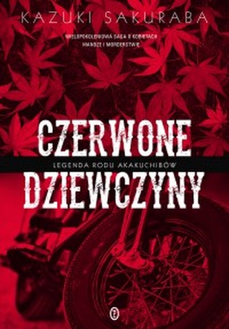 Czerwone dziewczyny. Legenda rodu Akakuchibów