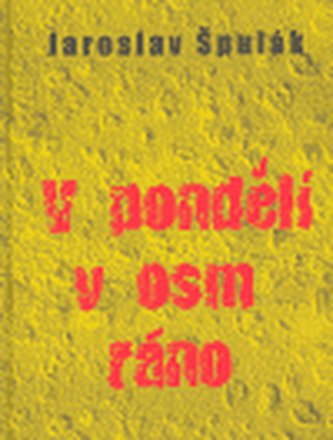 V pondělí v osm ráno