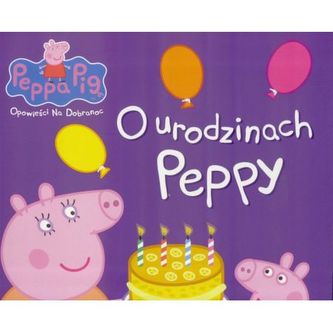 Świnka Peppa. Opowieści na dobranoc. O urodzinach Świnka Peppa. Opowieści na dobranoc. O urodzinach