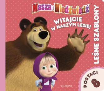 Masza i Niedźwiedź. Witajcie w naszym lesie! Leśne szablony Masza i Niedźwiedź. Witajcie w naszym lesie! Leśne szablony