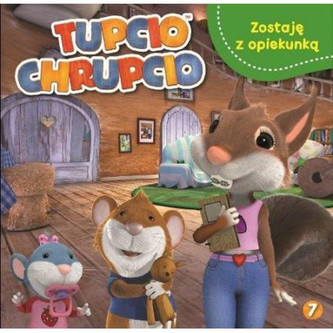 Tupcio Chrupcio. Tom 7. Zostaję z opiekunką Tupcio Chrupcio. Tom 7. Zostaję z opiekunką