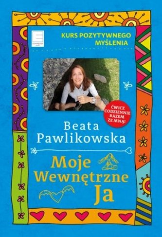 Moje Wewnętrzne Ja. Kurs pozytywmego myślenia