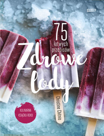 Zdrowe lody. 75 łatwych przepisów Zdrowe lody. 75 łatwych przepisów