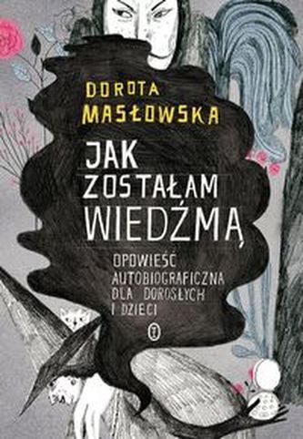 Jak zostałam wiedźmą Jak zostałam wiedźmą