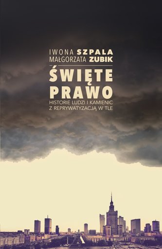 Święte prawo. Historie ludzi i kamienic z reprywatyzacją w tle