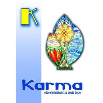 Karma. Odpowiedzialność za swoje życie