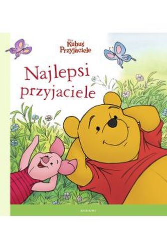 Kubuś i Przyjaciele. Najlepsi przyjaciele Kubuś i Przyjaciele. Najlepsi przyjaciele