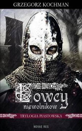 Łowcy niewolników. Trylogia piastowska