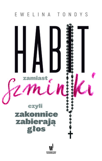 Habit zamiast szminki, czyli zakonnice zabierają glos