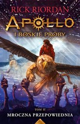 Apollo i boskie próby. Mroczna przepowiednia Tom 2