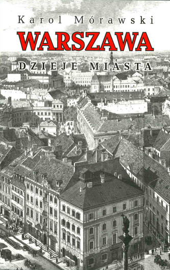Warszawa. Dzieje miasta Warszawa. Dzieje miasta