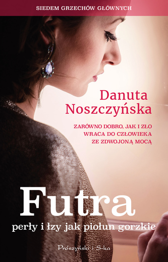 Futra, perły i łzy jak piołun gorzkie Futra, perły i łzy jak piołun gorzkie