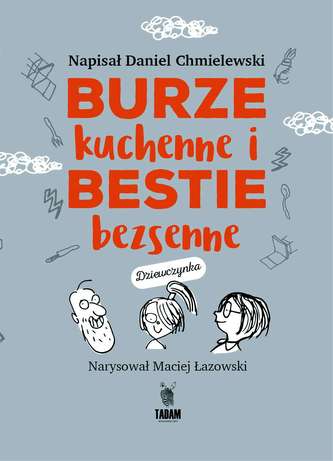 BURZE KUCHENNE I BESTIE BEZSENNE DLA DZIEWCZYNEK BURZE KUCHENNE I BESTIE BEZSENNE DLA DZIEWCZYNEK