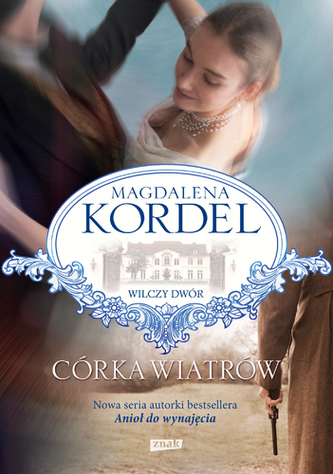 CÓRKA WIATRÓW WILCZY DWÓR TOM 1