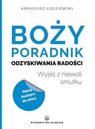 BOŻY PORADNIK ODZYSKIWANIA RADOŚCI