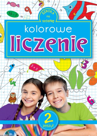 Szkoła na szóstkę. Kolorowe liczenie 2