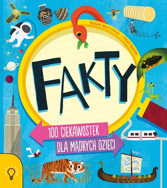 FAKTY 100 CIEKAWOSTEK DLA MĄDRYCH DZIECI FAKTY 100 CIEKAWOSTEK DLA MĄDRYCH DZIECI
