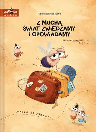Z MUCHĄ ŚWIAT ZWIEDZAMY I OPOWIADAMY