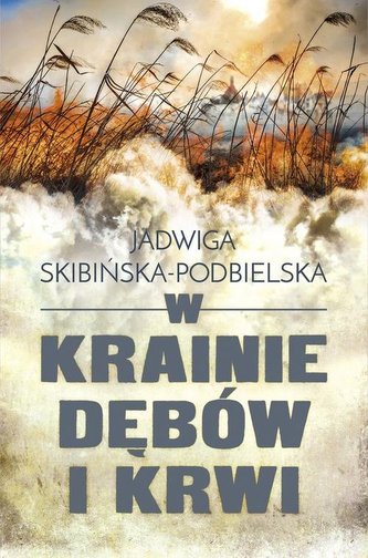 W KRAINIE DĘBÓW I KRWI W KRAINIE DĘBÓW I KRWI