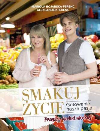 SMAKUJ ŻYCIE GOTOWANIE NASZA PASJA