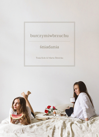 BURCZYMIWBRZUCHU ŚNIADANIA BURCZYMIWBRZUCHU ŚNIADANIA