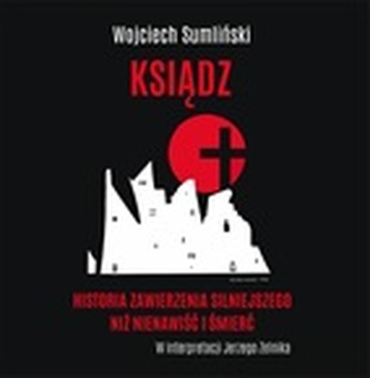 CD MP3 KSIĄDZ HISTORIA ZAWIERZENIA SILNIEJSZEGO NIŻ NIENAWIŚĆ I ŚMIERĆ