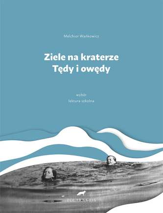 ZIELE NA KRATERZE TĘDY I OWĘDY WYBÓR ZIELE NA KRATERZE TĘDY I OWĘDY WYBÓR