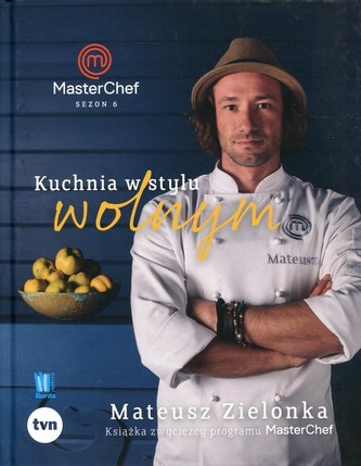 KUCHNIA W STYLU WOLNYM MASTERCHEF SEZON 6