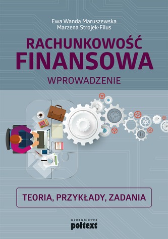 RACHUNKOWOŚĆ FINANSOWA WPROWADZENIE TEORIA PRZYKŁADY ZADANIA RACHUNKOWOŚĆ FINANSOWA WPROWADZENIE TEORIA PRZYKŁADY ZADANIA