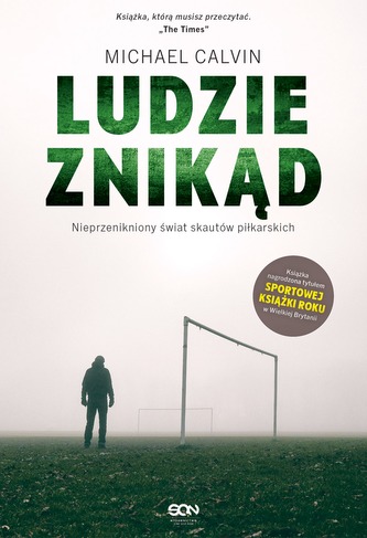 LUDZIE ZNIKĄD NIEPRZENIKNIONY ŚWIAT SKAUTÓW PIŁKARSKICH
