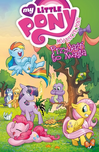 PRZYJAŹŃ TO MAGIA MY LITTLE PONY KOMIKS TOM 1 PRZYJAŹŃ TO MAGIA MY LITTLE PONY KOMIKS TOM 1