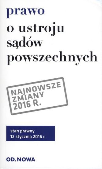 PRAWO O USTROJU SĄDÓW POWSZECHNYCH 01.2016