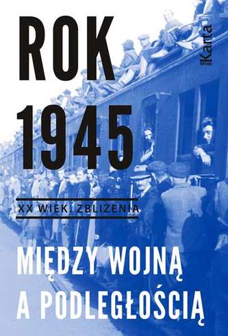 ROK 1945 MIĘDZY WOJNĄ A PODLEGŁOŚCIĄ