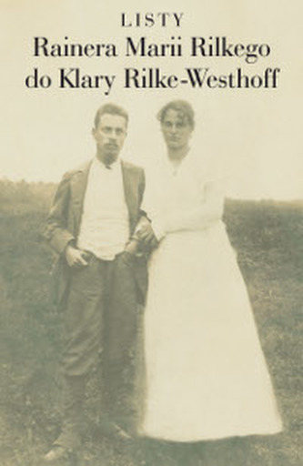 LISTY RAINERA MARII RILKEGO DO KLARY RILKE-WESTHOFF