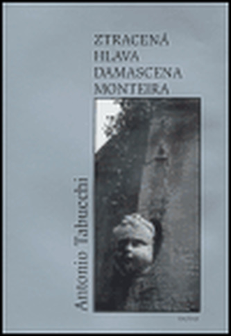 Ztracená hlava Damascena Monteira (Antonio Tabucchi, 2004)