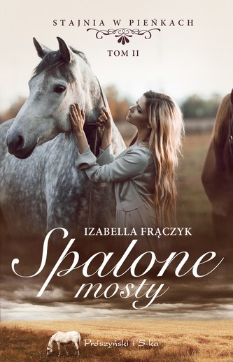 Spalone mosty. Stajnia w Pieńkach tom 2