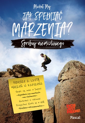 JAK SPEŁNIAĆ MARZENIA SPRÓBUJ NIEMOŻLIWEGO
