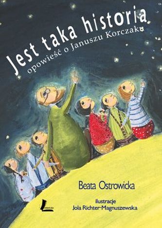 JEST TAKA HISTORIA OPOWIEŚĆ O JANUSZU KORCZAKU WYD. 4