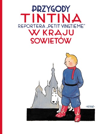 TINTIN W KRAJU SOWIETÓW PRZYGODY TINTINA TOM 1