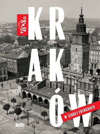KRAKÓW W STAREJ FOTOGRAFII