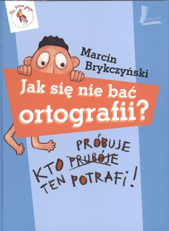 JAK SIĘ NIE BAĆ ORTOGRAFII WYD. 3 JAK SIĘ NIE BAĆ ORTOGRAFII WYD. 3